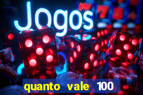 quanto vale 100 pesos em real